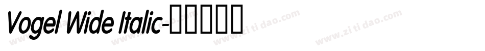 Vogel Wide Italic字体转换